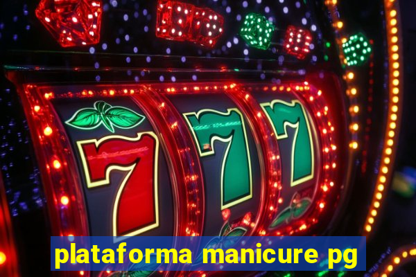 plataforma manicure pg